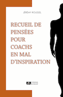 Recueil de pensées pour coachs en mal d?inspiration